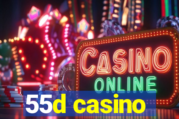 55d casino